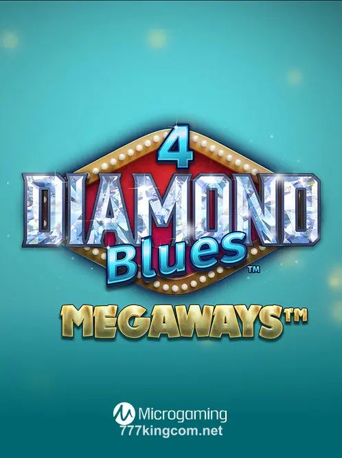 4 Diamond Blues Megaways™ tại 777kingcom